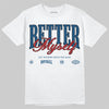 Jordan 12 Retro French Blue (2025) DopeSkill T-Shirt Better Myself Graphic Streetwear - White