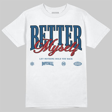 Jordan 12 Retro French Blue (2025) DopeSkill T-Shirt Better Myself Graphic Streetwear - White