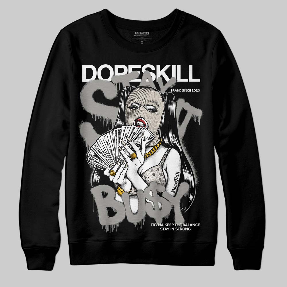Jordan 3 Retro Pure Money DopeSkill Sweatshirt Stay It Busy Graphic Streetwear - Black