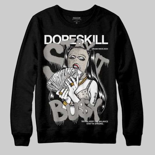 Jordan 3 Retro Pure Money DopeSkill Sweatshirt Stay It Busy Graphic Streetwear - Black