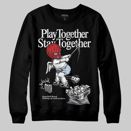 Jordan 5 Retro OG Black Metallic Reimagined DopeSkill Sweatshirt Play together, Stay together Graphic Streetwear - Black