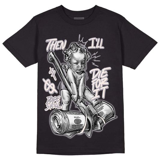 Jordan 2 Cement Grey DopeSkill T-Shirt Then I'll Die For It Graphic Streetwear - Black