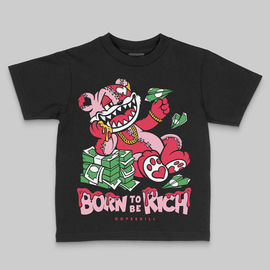 Dunk Low Valentine's Day (2026) DopeSkill Toddler Kids T-shirt Born To Be Rich Graphic Streetwear - black