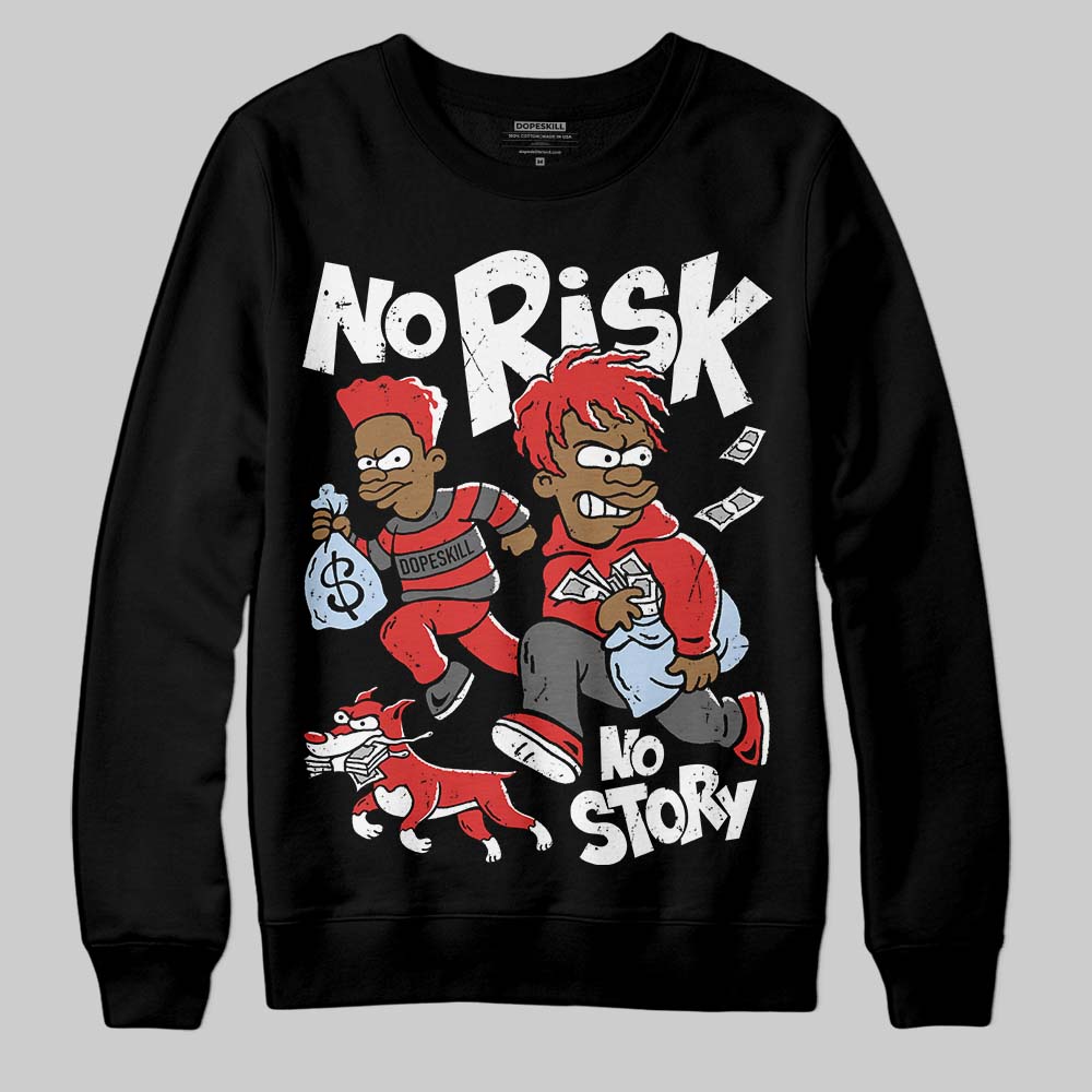 Jordan 6 “Reverse Infrared” DopeSkill Sweatshirt No Risk No Story Graphic Streetwear - Black