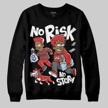 Jordan 6 “Reverse Infrared” DopeSkill Sweatshirt No Risk No Story Graphic Streetwear - Black