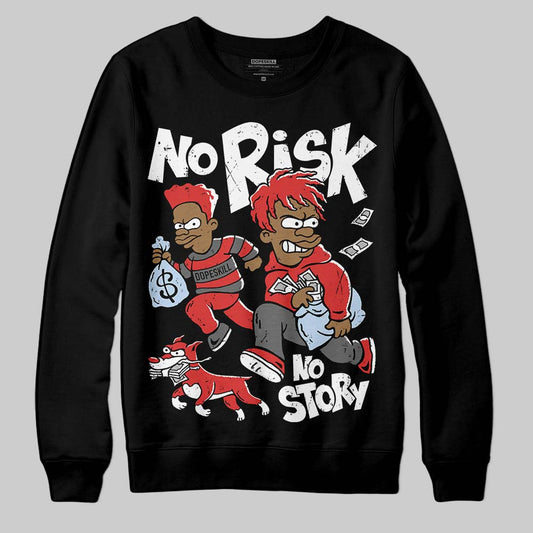 Jordan 6 “Reverse Infrared” DopeSkill Sweatshirt No Risk No Story Graphic Streetwear - Black