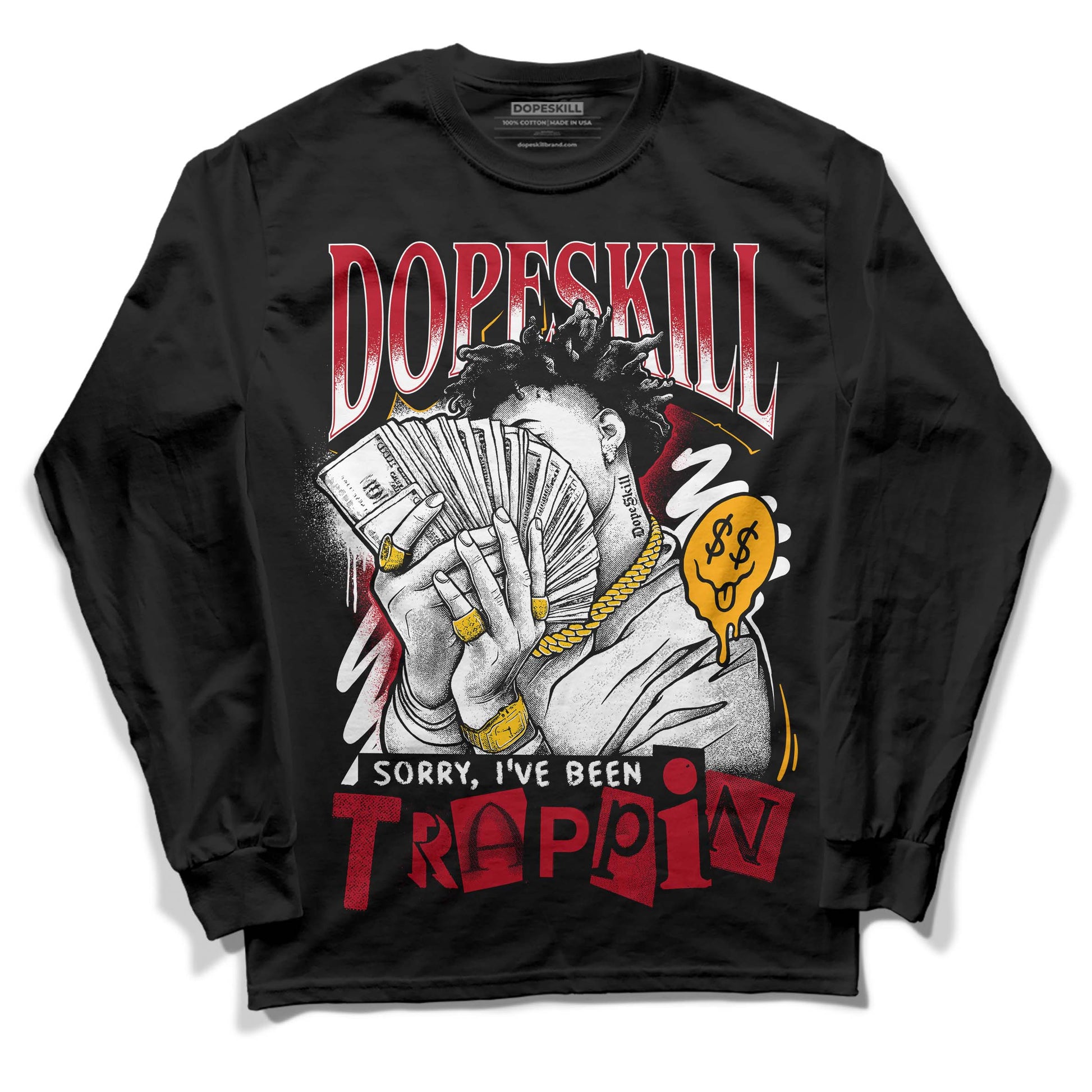 Jordan 7 Retro Cardinal DopeSkill Long Sleeve T-Shirt Sorry I've Been Trappin Graphic Streetwear - Black