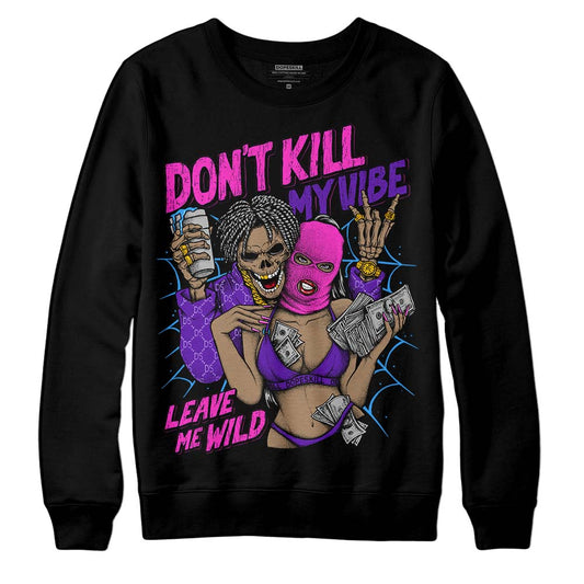 Jordan 13 Court Purple DopeSkill Sweatshirt Don't Kill My Vibe Graphic Streetwear - Black