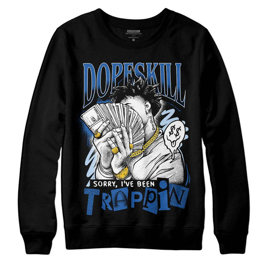 Jordan 11 Low “Space Jam” DopeSkill Sweatshirt Sorry I've Been Trappin Graphic Streetwear - Black