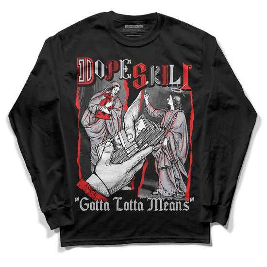 Grey Sneakers DopeSkill Long Sleeve T-Shirt Gotta Lotta Means Graphic Streetwear - Black