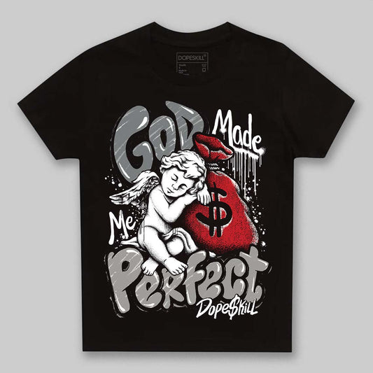 Jordan 9 Cool Grey DopeSkill Toddler Kids T-shirt God Made Me Perfect Graphic Streetwear - Black