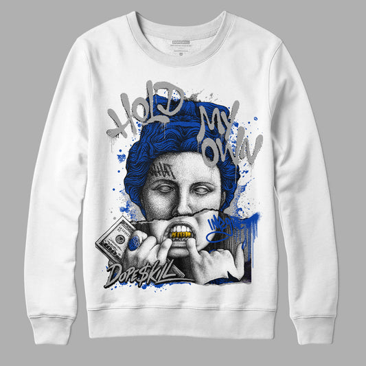 AJ 5 Racer Blue DopeSkill Sweatshirt Hold My Own Graphic