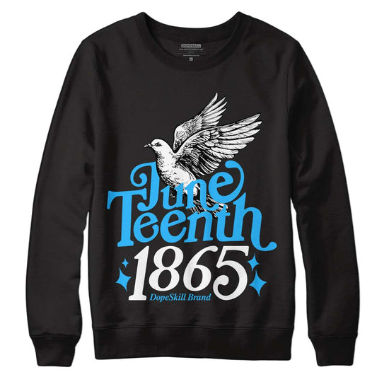 Jordan 1 High Retro OG “University Blue” DopeSkill Sweatshirt Juneteenth 1865 Graphic Streetwear - Black