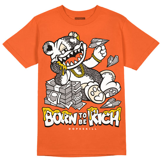 Jordan 3 Georgia Peach DopeSkill Orange T-shirt Born To Be Rich Graphic Streetwear