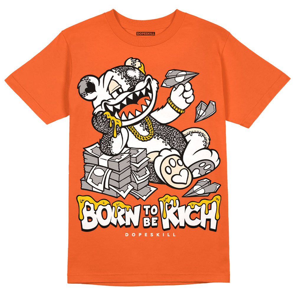 Jordan 3 Georgia Peach DopeSkill Orange T-shirt Born To Be Rich Graphic Streetwear