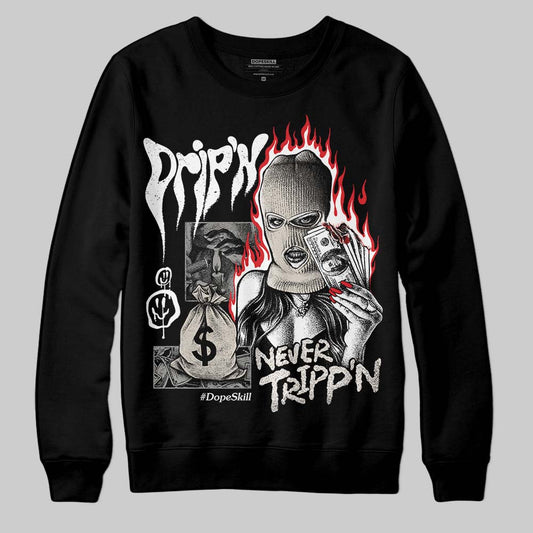 Jordan 3 Retro Pure Money DopeSkill Sweatshirt Drip'n Never Tripp'n Graphic Streetwear - Black
