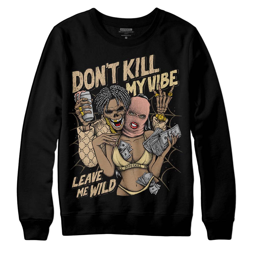 TAN  Sneakers DopeSkill Sweatshirt Don't Kill My Vibe Graphic Streetwear - Black