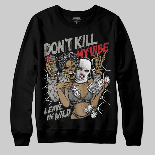 Jordan 9 Cool Grey DopeSkill Sweatshirt Don't Kill My Vibe Graphic Streetwear - black