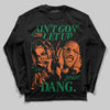 Green Sneakers DopeSkill Long Sleeve T-Shirt Ain't Gon' Let Up Graphic Streetwear - Black