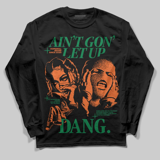 Green Sneakers DopeSkill Long Sleeve T-Shirt Ain't Gon' Let Up Graphic Streetwear - Black