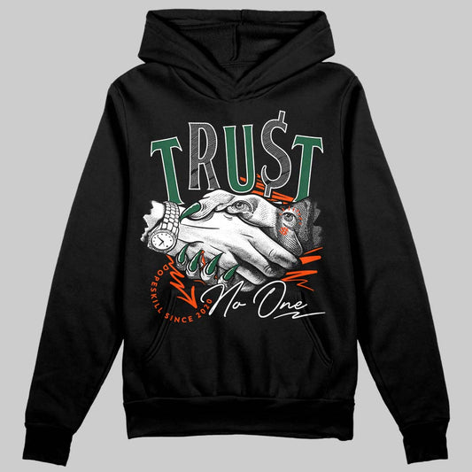 Dunk Low Team Dark Green Orange  DopeSkill Hoodie Sweatshirt Trust No One Graphic Streetwear - Black