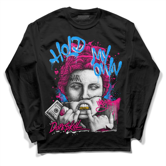 Jordan 1 Low GS “Fierce Pink” DopeSkill Long Sleeve T-Shirt Hold My Own Graphic Streetwear - Black