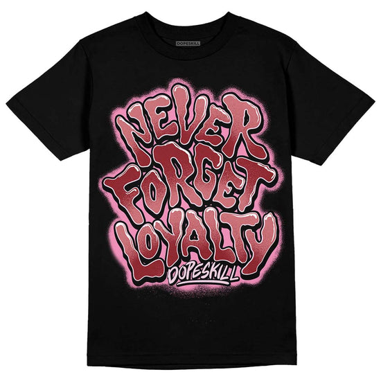 Valentine's Day Collection DopeSkill T-Shirt Never Forget Loyalty Graphic Streetwear - Black