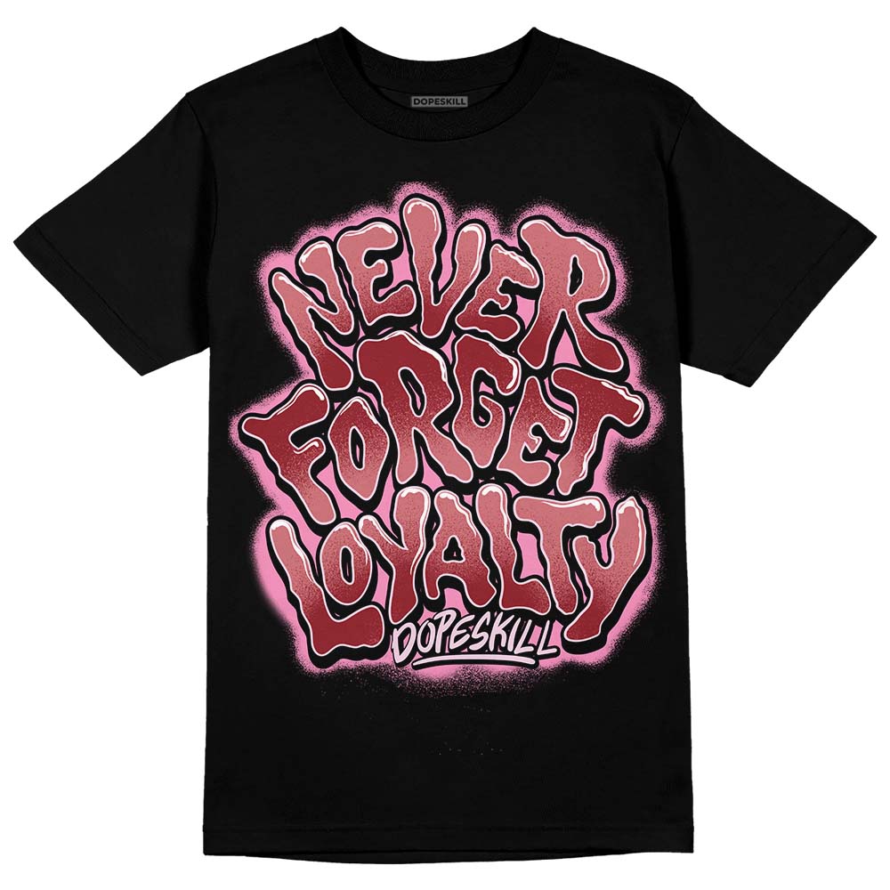 Valentine's Day Collection DopeSkill T-Shirt Never Forget Loyalty Graphic Streetwear - Black