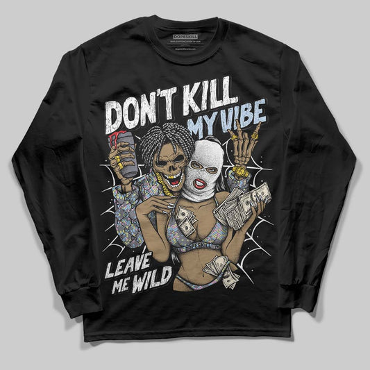 Jordan 11 Low CNY “Year of the Snake” DopeSkill Long Sleeve T-Shirt Don't Kill My Vibe Graphic Streetwear - Black