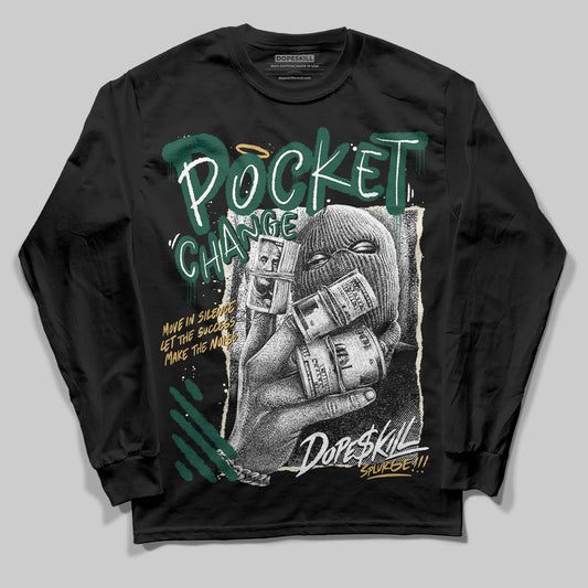 Jordan 1 High OG “Fir” (Pro Green) DopeSkill Long Sleeve T-Shirt Pocket Change Graphic Streetwear - black