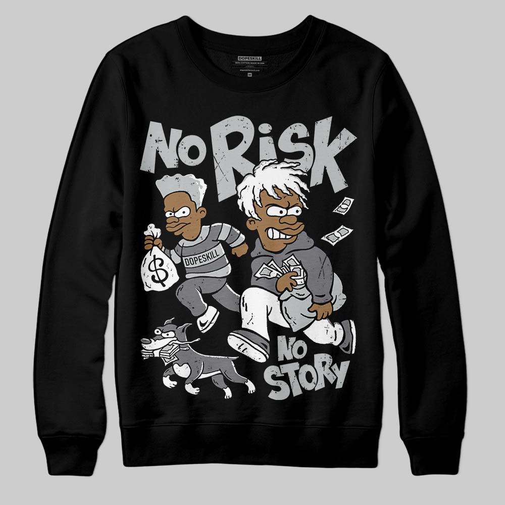 Jordan 4 “Fear” DopeSkill Sweatshirt No Risk No Story Graphic Streetwear - Black