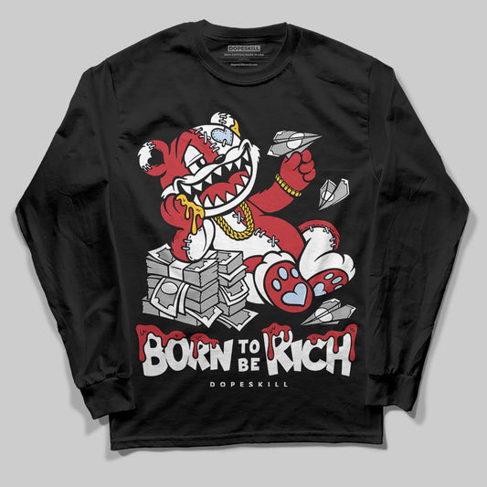 Jordan 5 Retro Fire Red Black Tongue (2025) DopeSkill Long Sleeve T-Shirt Born To Be Rich Graphic Streetwear - Black