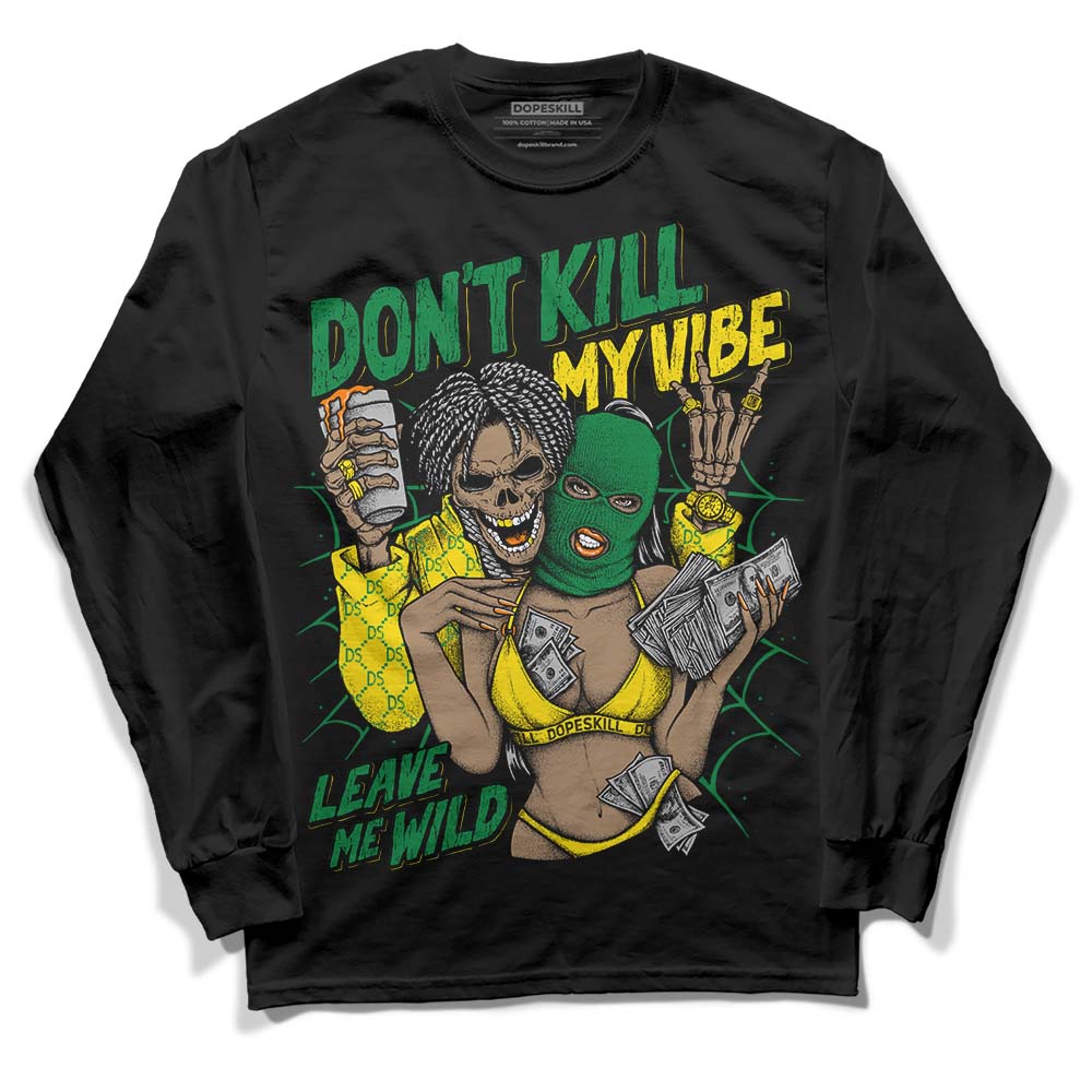 Dunk Low Reverse Brazil  DopeSkill Long Sleeve T-Shirt Don't Kill My Vibe Graphic Streetwear - Black