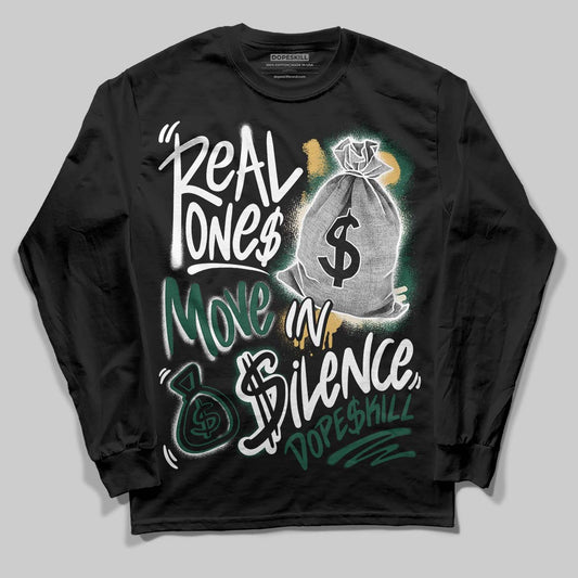 Jordan 1 High OG “Fir” (Pro Green) DopeSkill Long Sleeve T-Shirt Real Ones Move In Silence Graphic Streetwear - Black