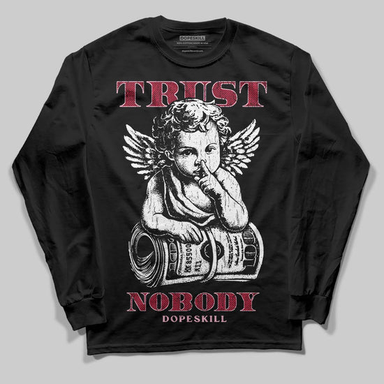 Dunk Low Valentine's Day (2026) DopeSkill Long Sleeve T-Shirt Trust Nobody Graphic Streetwear - Black
