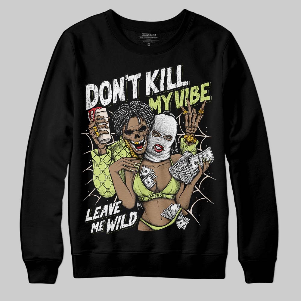 Jordan 5 “Luminous Green” DopeSkill Sweatshirt Don't Kill My Vibe Graphic Streetwear - Black