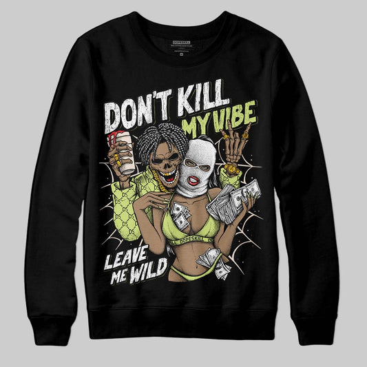 Jordan 5 “Luminous Green” DopeSkill Sweatshirt Don't Kill My Vibe Graphic Streetwear - Black