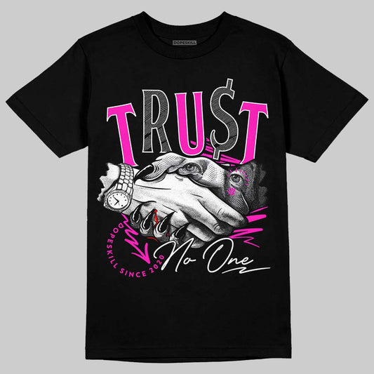 Dunk Low GS “Active Fuchsia” DopeSkill T-Shirt Trust No One Graphic Streetwear - Black