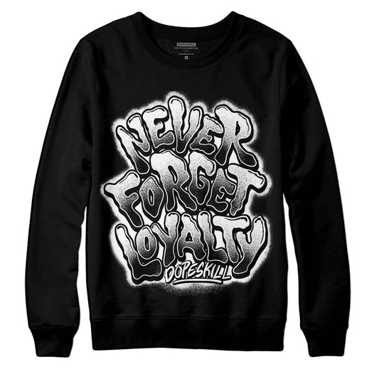 Jordan 1 High OG “Black/White” DopeSkill Sweatshirt Never Forget Loyalty Graphic Streetwear - Black