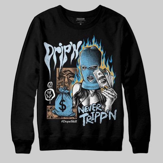 Jordan 4 Denim “Worn Blue” DopeSkill Sweatshirt Drip'n Never Tripp'n Graphic Streetwear - Black