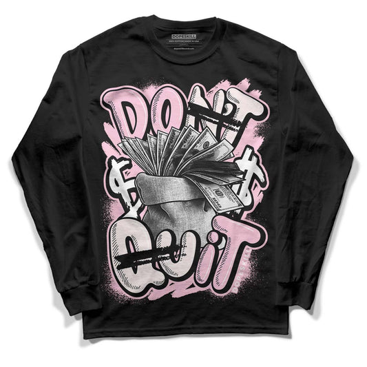 Dunk Low LX Pink Foam DopeSkill Long Sleeve T-Shirt Don't Quit Graphic Streetwear - Black