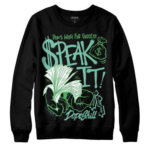 Jordan 1 High OG Green Glow DopeSkill Sweatshirt Speak It Graphic Streetwear - Black