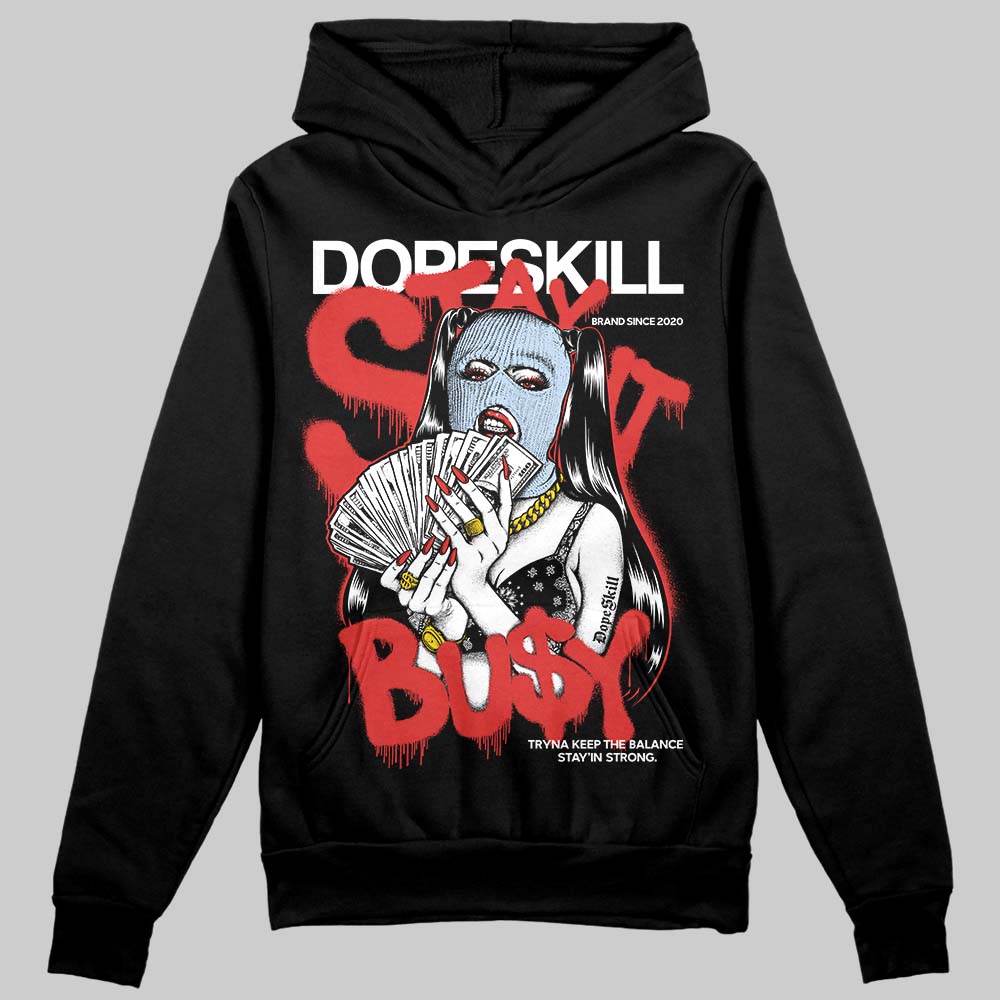 Jordan 6 “Reverse Infrared” DopeSkill Hoodie Sweatshirt Stay It Busy Graphic Streetwear - Black