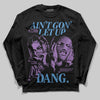 PURPLE Sneakers DopeSkill Long Sleeve T-Shirt Ain't Gon' Let Up Graphic Streetwear - Black