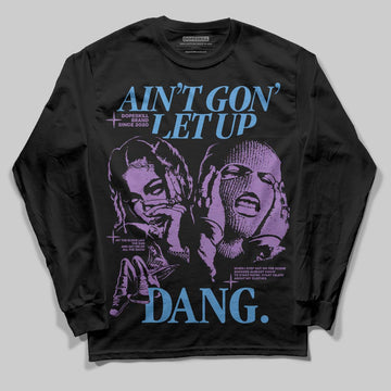 PURPLE Sneakers DopeSkill Long Sleeve T-Shirt Ain't Gon' Let Up Graphic Streetwear - Black