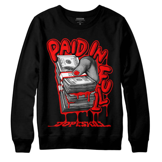 Jordan 1 Retro High OG "Satin Bred" DopeSkill Sweatshirt Paid In Full Graphic Streetwear - Black