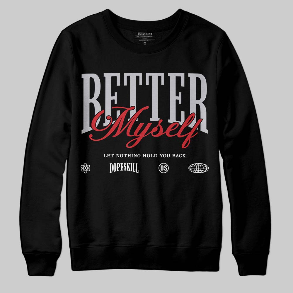 Jordan 5 Retro OG Black Metallic Reimagined DopeSkill Sweatshirt Better Myself Graphic Streetwear - Black