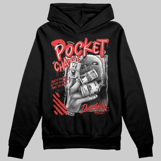 Jordan 6 “Reverse Infrared” DopeSkill Hoodie Sweatshirt Pocket Change Graphic Streetwear - Black