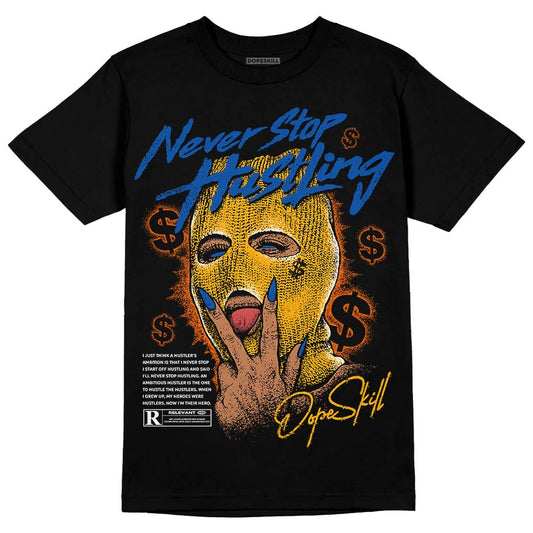 Dunk Blue Jay and University Gold  DopeSkill T-Shirt Never Stop Hustling Graphic Streetwear - Black 