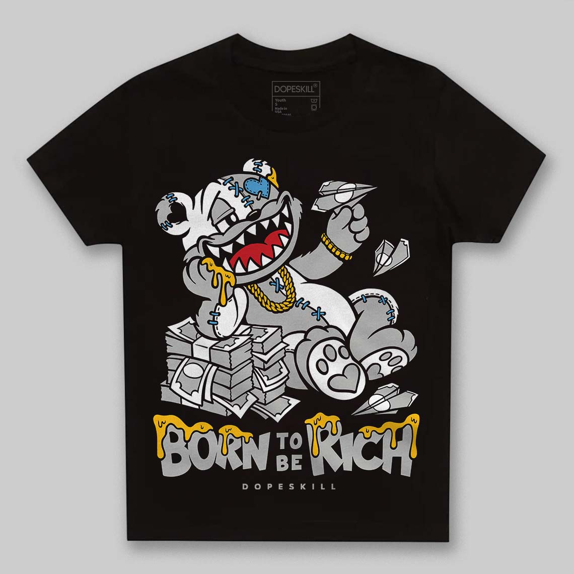 Jordan 10 OG “Steel” DopeSkill Toddler Kids T-shirt Born To Be Rich Graphic Streetwear - Black